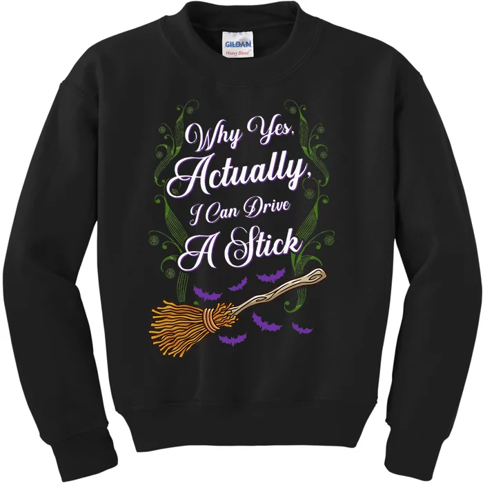 Women Why Yes I Can Drive A Stick Funny Halloween Witch Kids Sweatshirt