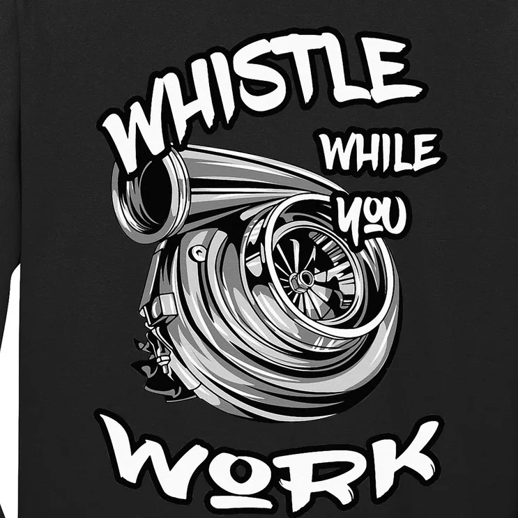 Whistle While You Work Trucker Mechanic Biker Long Sleeve Shirt