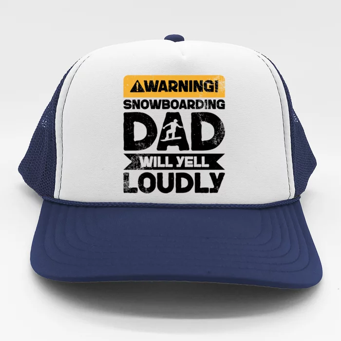 Warning Will Yell Loudly Snowboarding Dad Gift Trucker Hat