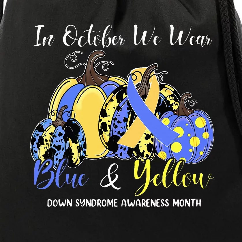 We Wear Yellow And Blue Pumpkins For Down Syndrome Awareness Drawstring Bag