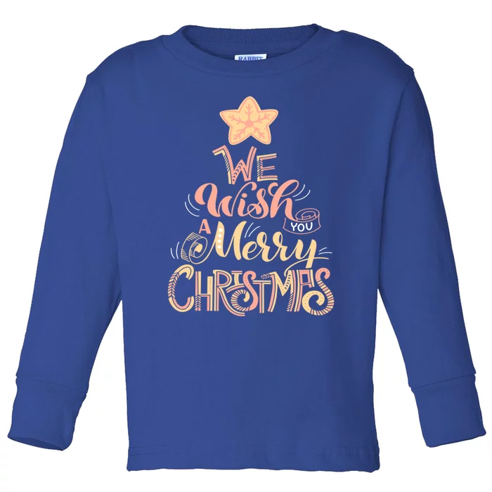 We Wish You A Merry Christmas Tree Holiday Funny Gift Toddler Long Sleeve Shirt