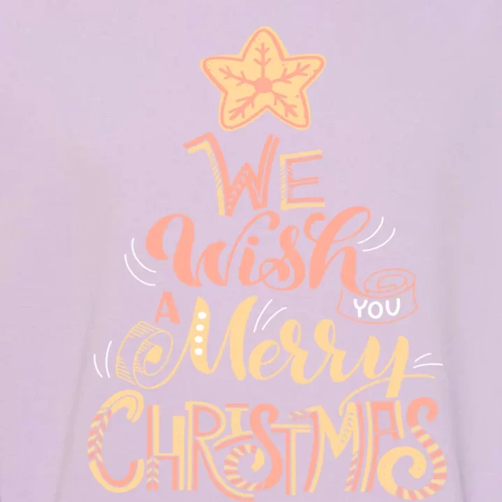 We Wish You A Merry Christmas Tree Holiday Funny Gift Garment-Dyed Sweatshirt