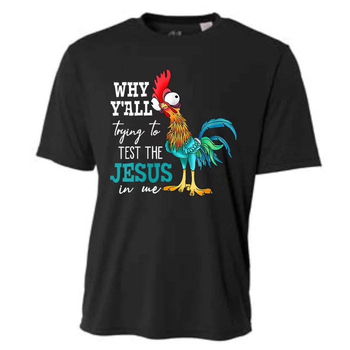 Women Why Y'all Trying To Test The Jesus In Me Funny Chicken Cooling Performance Crew T-Shirt