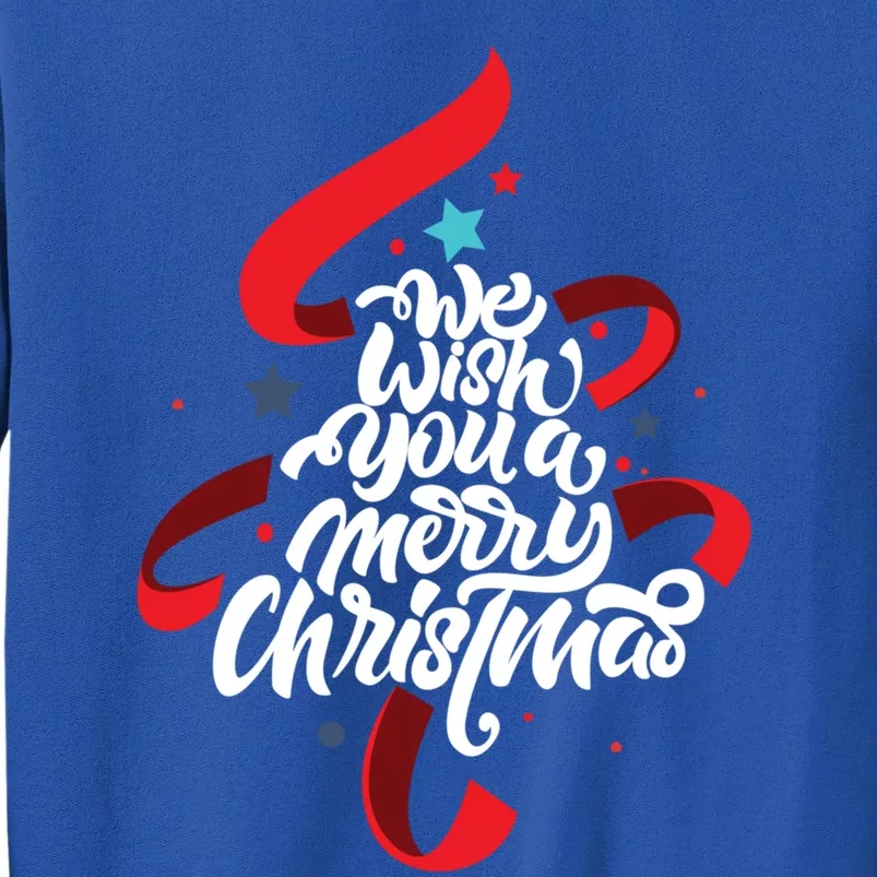 We Wish You A Merry Christmas Xmas Tree Holiday Funny Gift Tall Sweatshirt