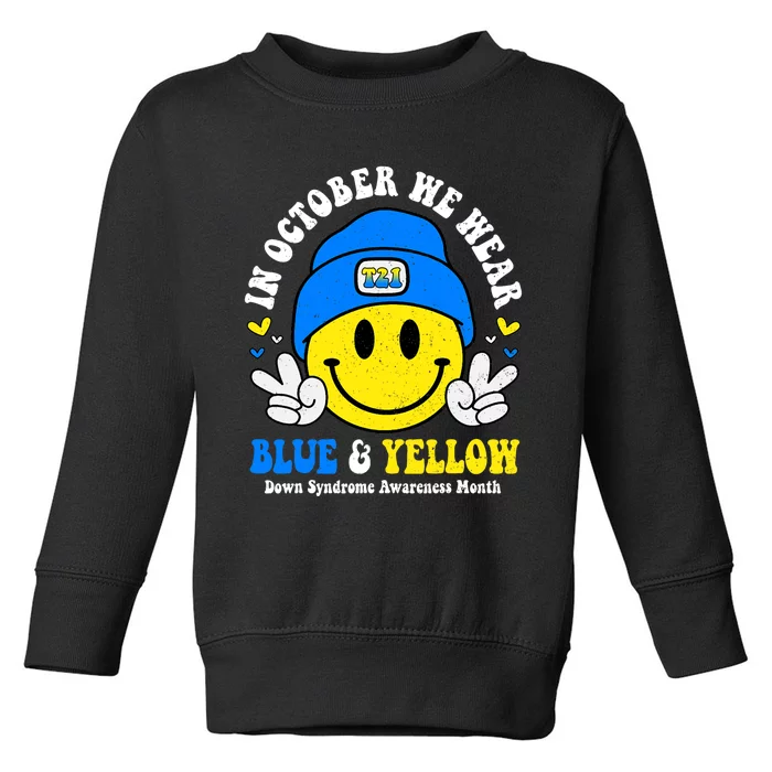 We Wear Yellow Blue Smile Face For Down Syndrome Awareness Toddler Sweatshirt