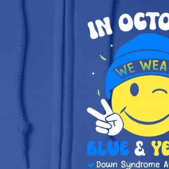 We Wear Yellow Blue For Down Syndrome Awareness Full Zip Hoodie