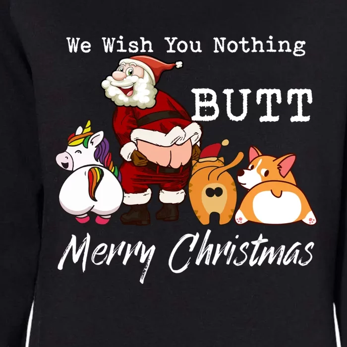 We Wish You Nothing Butt Merry Christmas Gift Funny Gift Womens California Wash Sweatshirt