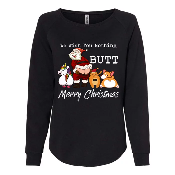 We Wish You Nothing Butt Merry Christmas Gift Funny Gift Womens California Wash Sweatshirt