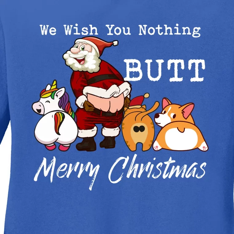 We Wish You Nothing Butt Merry Christmas Gift Funny Gift Ladies Long Sleeve Shirt