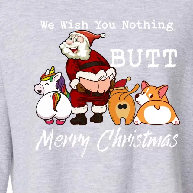 We Wish You Nothing Butt Merry Christmas Gift Funny Gift Cropped Pullover Crew