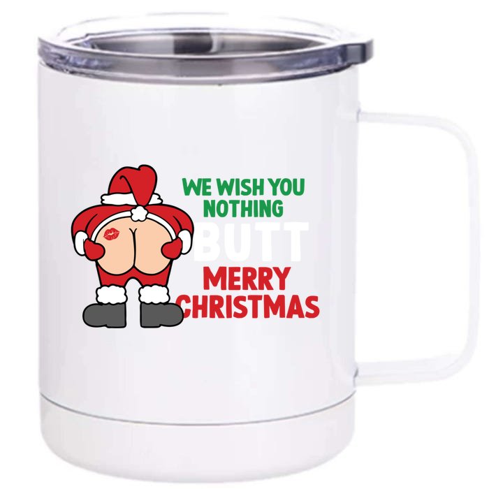 We Wish You Nothing Butt Merry Christmas Xmas Funny Santa Gift Front & Back 12oz Stainless Steel Tumbler Cup