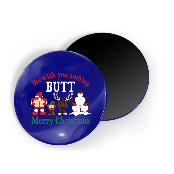 We Wish You Nothing Butt Merry Christmas Xmas Santa Snow Great Gift Magnet