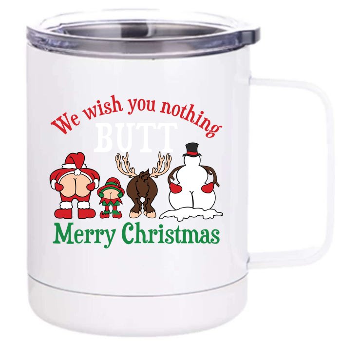 We Wish You Nothing Butt Merry Christmas Xmas Santa Snow Great Gift Front & Back 12oz Stainless Steel Tumbler Cup