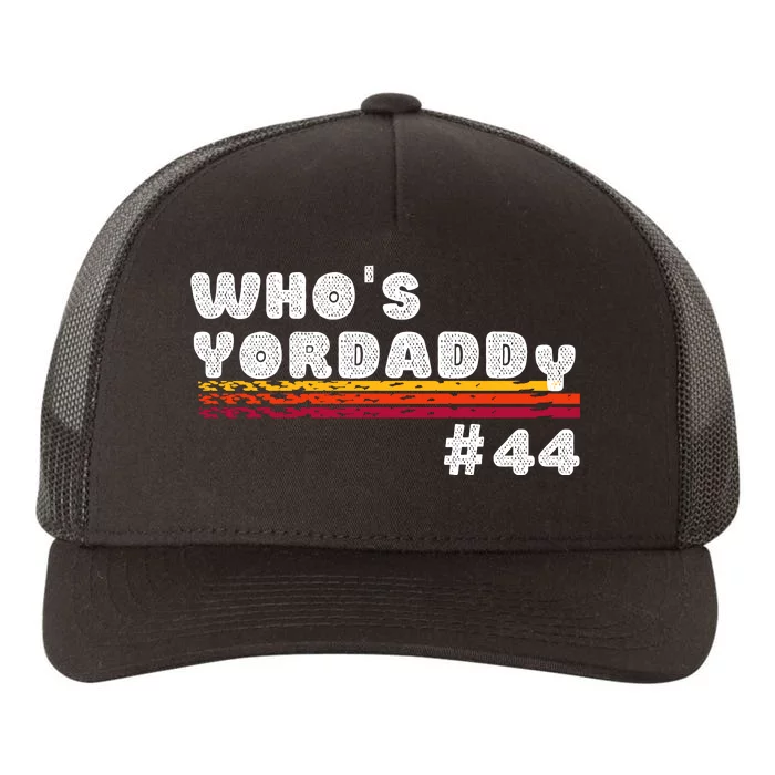 WHO'S YOURDADDY #44 Yupoong Adult 5-Panel Trucker Hat