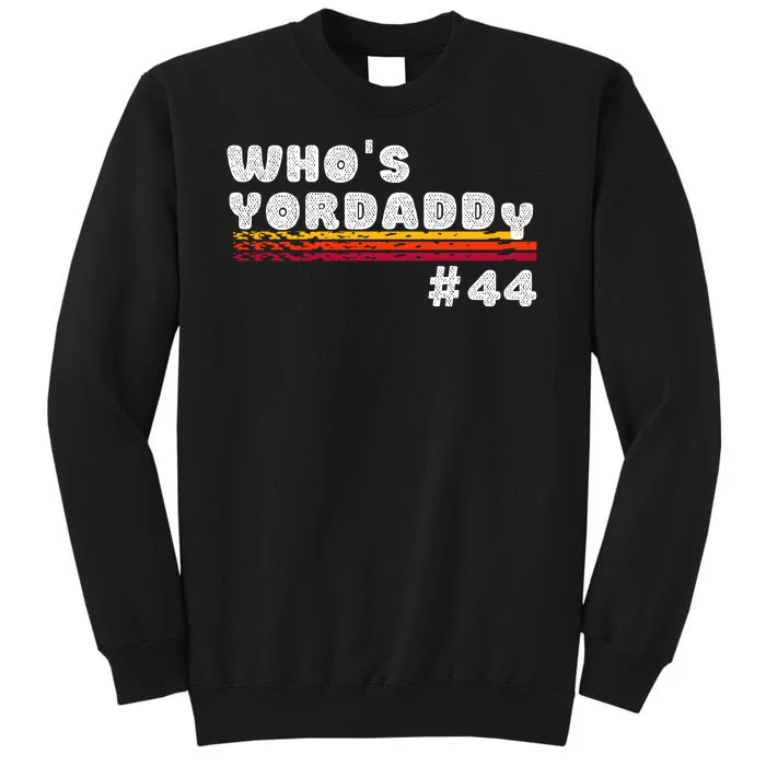 WHO'S YOURDADDY #44 Sweatshirt