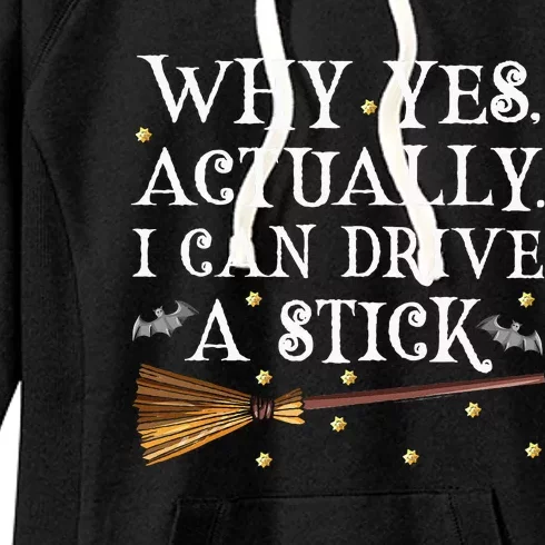 Why Yes Actually I Can Drive A Stick Halloween Witch Women's Fleece Hoodie