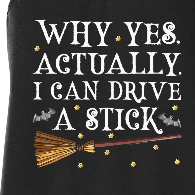 Why Yes Actually I Can Drive A Stick Halloween Witch Women's Racerback Tank