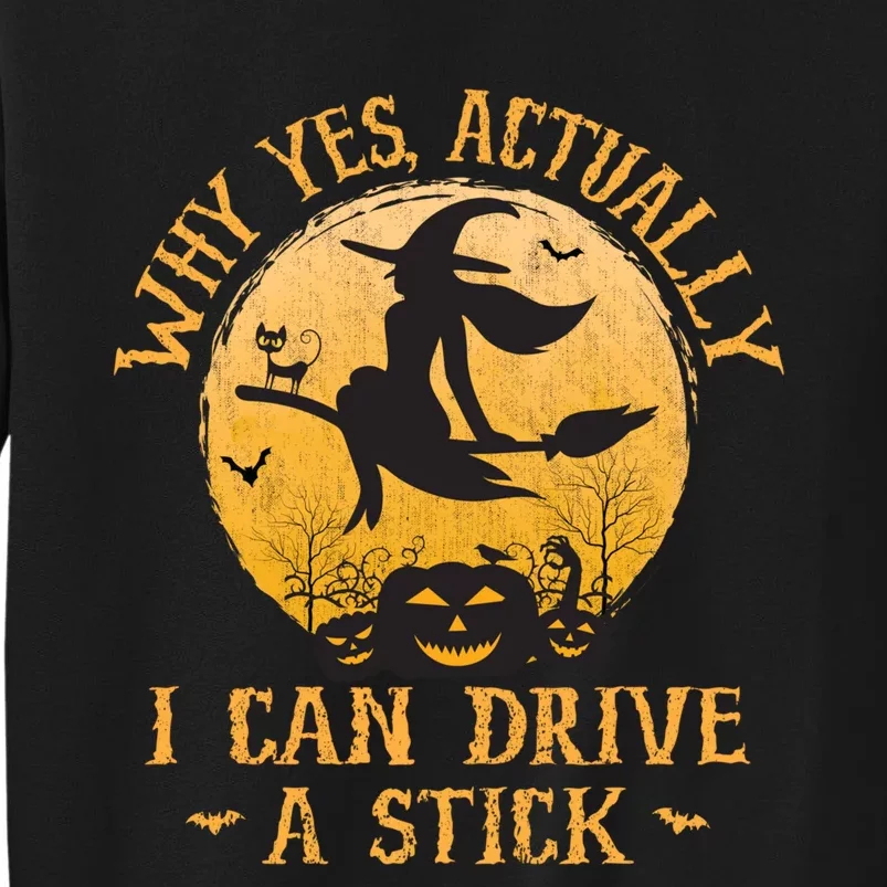 Why Yes Actually I Can Drive A Stick Tall Sweatshirt