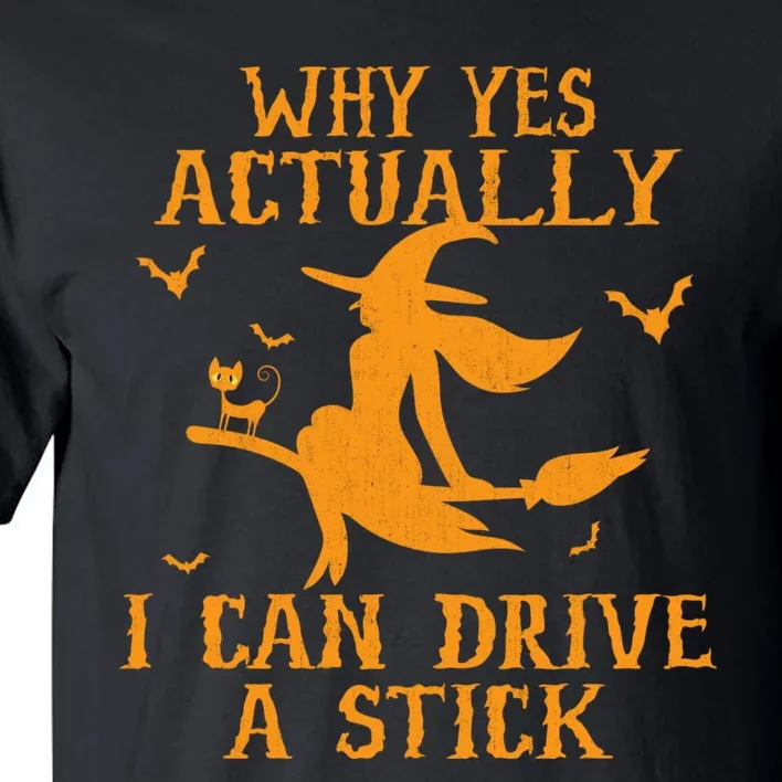 Why Yes Actually I Can Drive A Stick Funny Halloween Tall T-Shirt