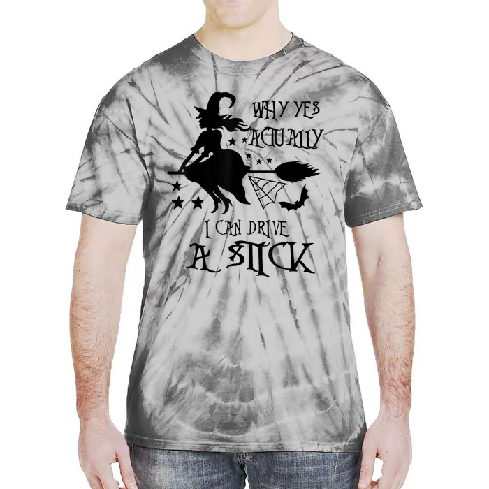 Why Yes Actually I Can Drive A Stick Funny Halloween Tie-Dye T-Shirt