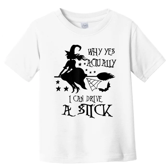 Why Yes Actually I Can Drive A Stick Funny Halloween Toddler T-Shirt