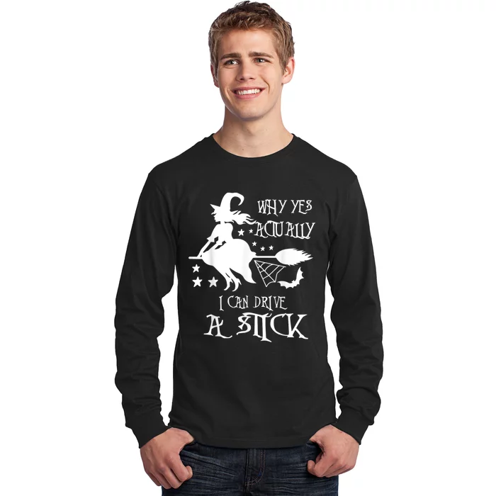 Why Yes Actually I Can Drive A Stick Funny Halloween Long Sleeve Shirt