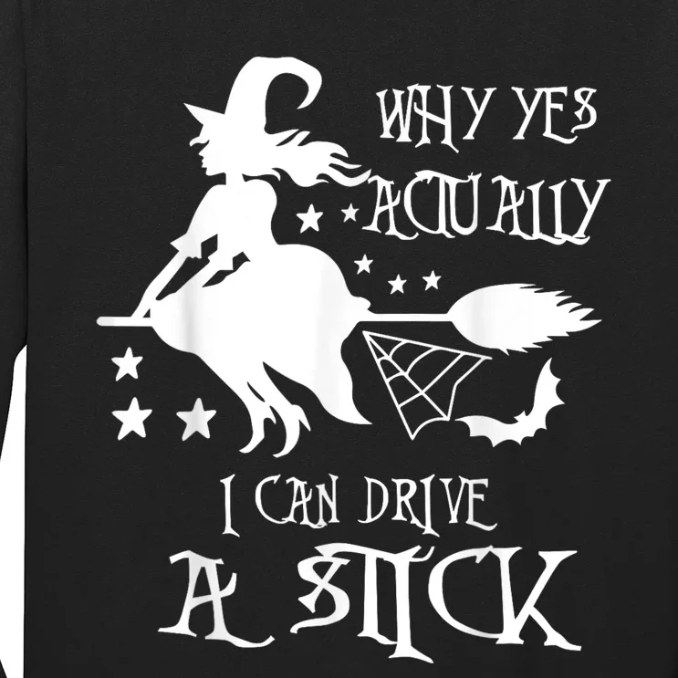 Why Yes Actually I Can Drive A Stick Funny Halloween Long Sleeve Shirt