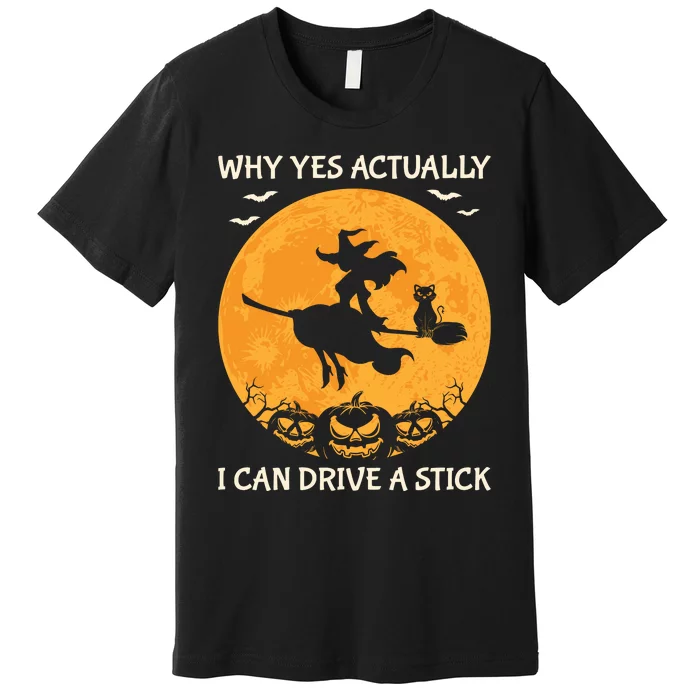 Why Yes Actually I Can Drive A Stick Vintage Premium T-Shirt