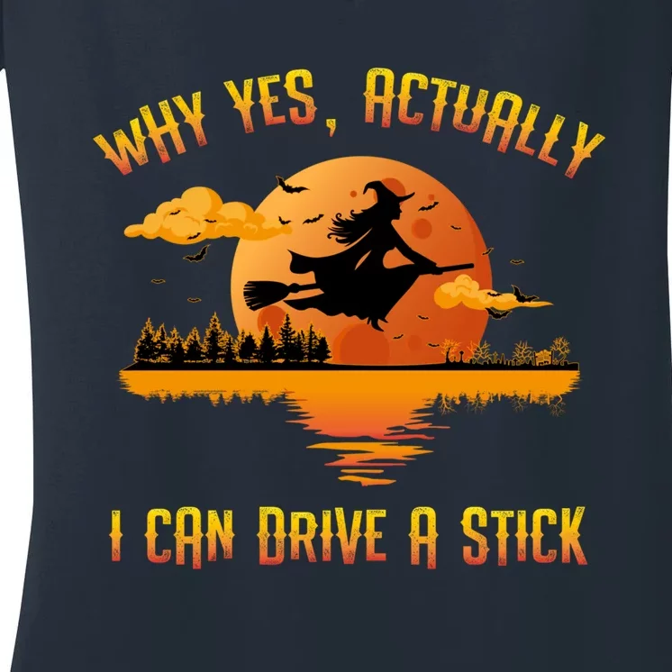 Why Yes Actually I Can Drive A Stick Funny Halloween Witch Women's V-Neck T-Shirt