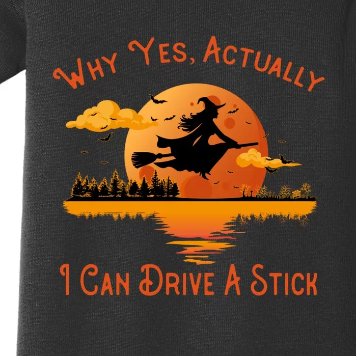 Why Yes Actually I Can Drive A Stick - Funny Halloween Witch Baby Bodysuit