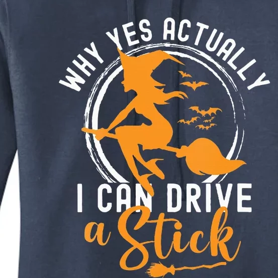 Why Yes Actually I Can Drive A Stick Halloween Witch Costume Women's Pullover Hoodie