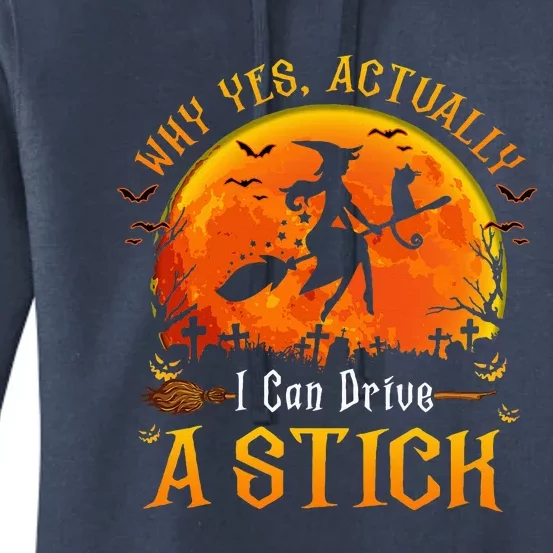 Why Yes Actually I Can Drive A Stick Halloween Witch Women's Pullover Hoodie