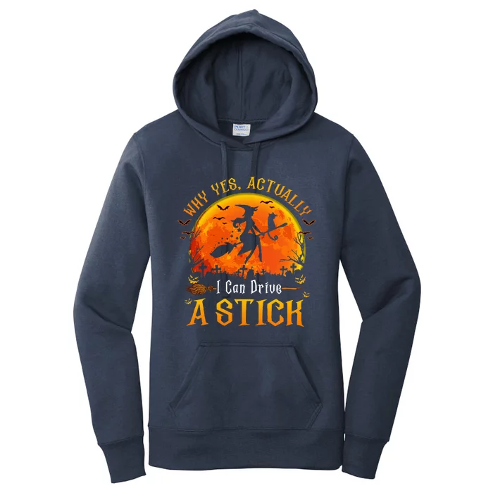 Why Yes Actually I Can Drive A Stick Halloween Witch Women's Pullover Hoodie