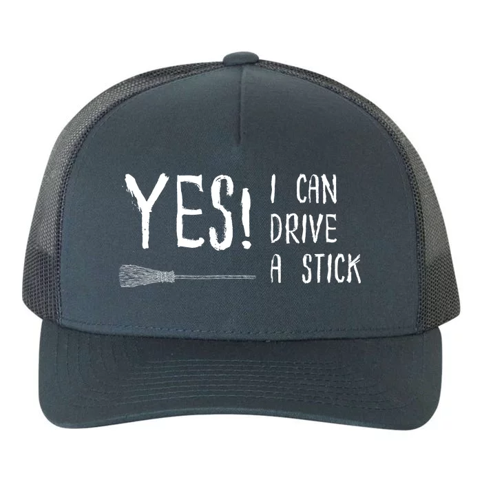 Why Yes Actually I Can Drive A Stick Yupoong Adult 5-Panel Trucker Hat