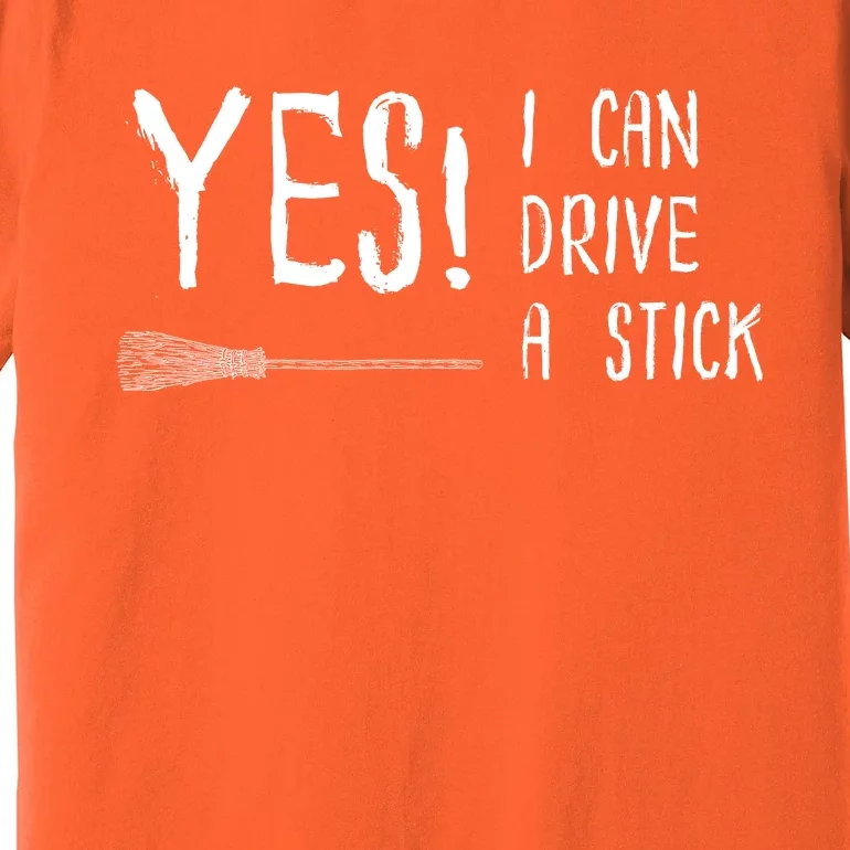 Why Yes Actually I Can Drive A Stick Premium T-Shirt