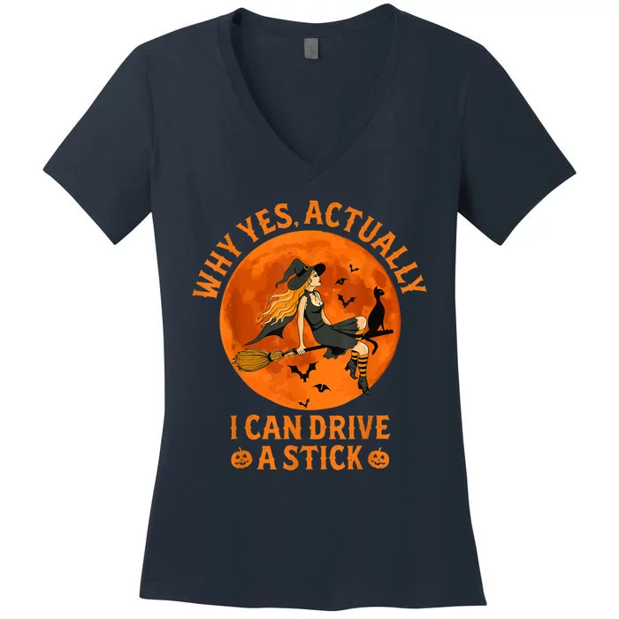 Why Yes Actually I Can Drive A Stick Funny Witch Costume Women's V-Neck T-Shirt