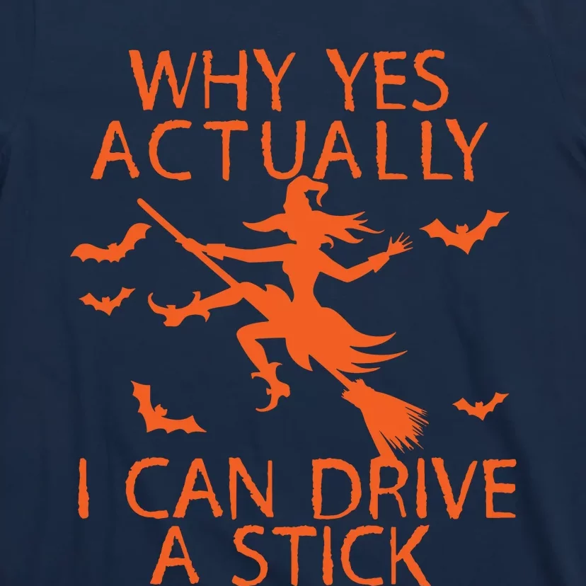 Why Yes Actually I Can Drive A Stick Halloween T-Shirt