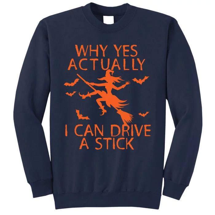 Why Yes Actually I Can Drive A Stick Halloween Tall Sweatshirt