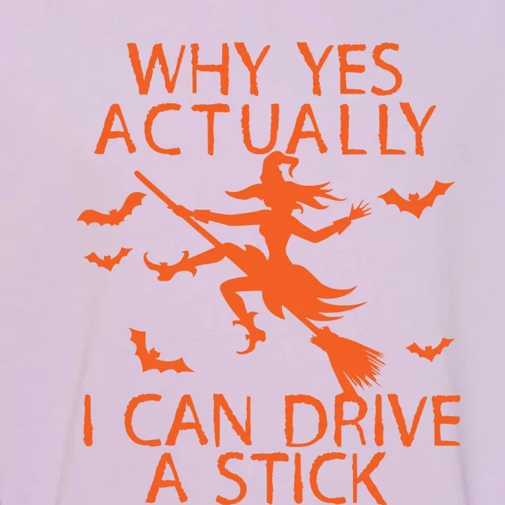 Why Yes Actually I Can Drive A Stick Halloween Garment-Dyed Sweatshirt