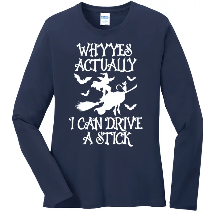 Why Yes Actually I Can Drive A Stick, Funny Halloween Witches Graphic Sayings Ladies Long Sleeve Shirt