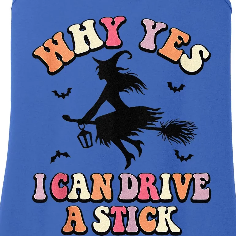 Why Yes Actually I Can Drive A Stick Halloween Witch Costume Ladies Essential Tank