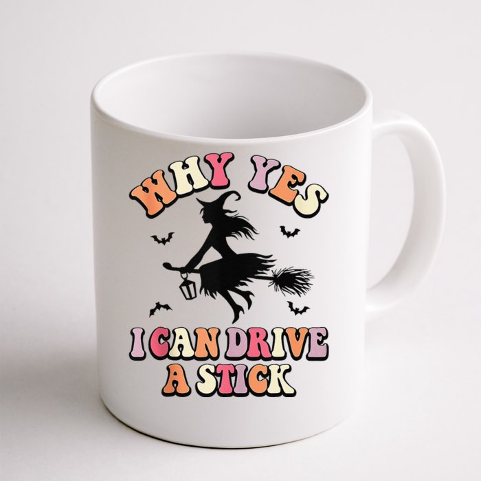 Why Yes Actually I Can Drive A Stick Halloween Witch Costume Front & Back Coffee Mug