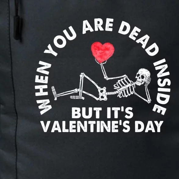 When You Are Dead Inside But Its Valentines Day Skeleton Gift Daily Commute Backpack