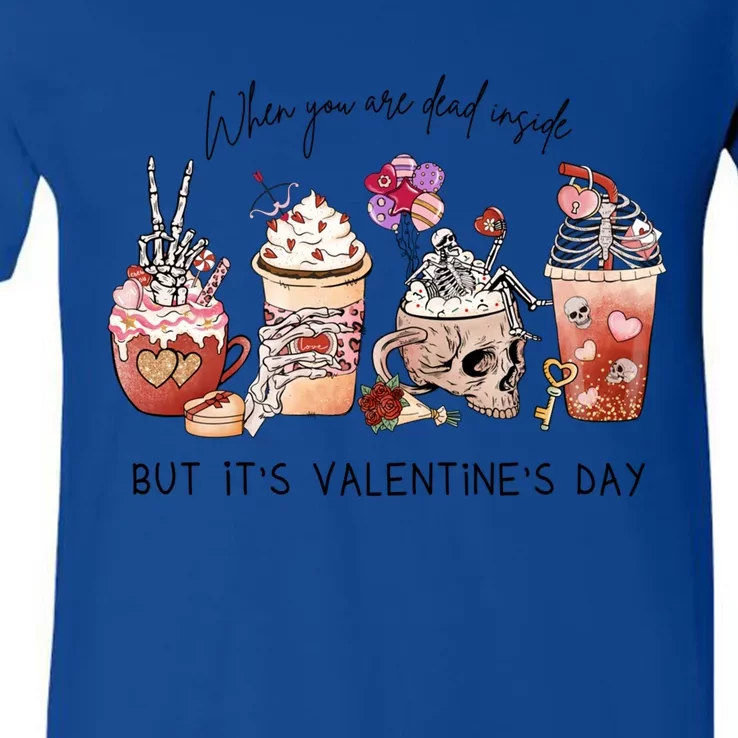 When You Are Dead Inside But It's Valentine's Day Coffee Funny Gift V-Neck T-Shirt