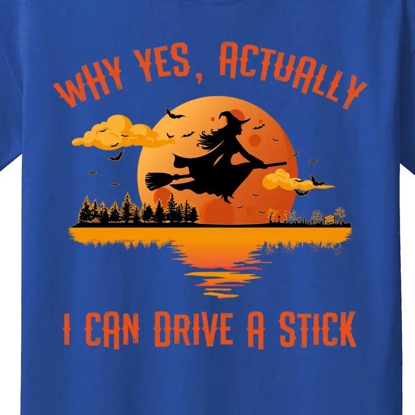 Why Yes Actually I Can Drive A Stick Funny Halloween Witch Gift Kids T-Shirt