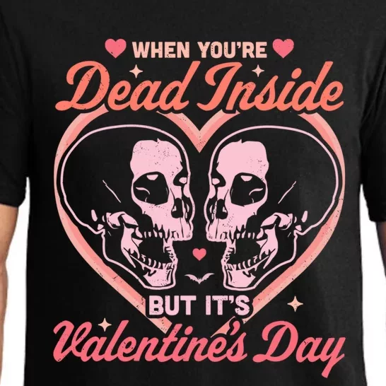 When You Are Dead Inside But It's Valentine's Day Funny Goth Funny Gift Pajama Set