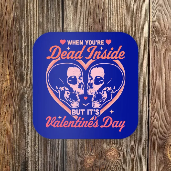 When You Are Dead Inside But It's Valentine's Day Funny Goth Funny Gift Coaster