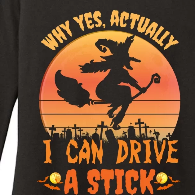 Why Yes Actually I Can Drive A Stick Halloween Witch Spooky Gift Womens CVC Long Sleeve Shirt