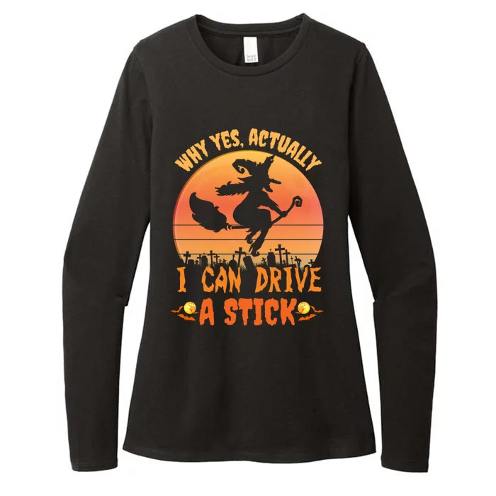 Why Yes Actually I Can Drive A Stick Halloween Witch Spooky Gift Womens CVC Long Sleeve Shirt