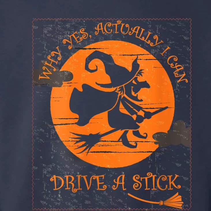 Why Yes Actually I Can Drive A Stick Halloween Witch Costume Toddler Hoodie